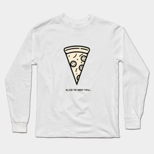 Slice to Meet You - Minimalist Pizza Line Art Long Sleeve T-Shirt